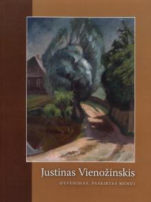„Justinas Vienožinskis. "Gyvenimas, paskirtas menui“, 2025 m.